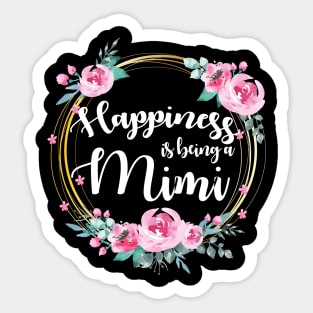 Happiness Is Being A Mimi Floral Sticker